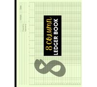 8 Column Ledger Book: Accounting & Bookkeeping Notebook |Eight Columnar Analysis Account Pad for Small Businesses and Personal Finance| Horizontal Layout.