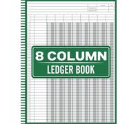 8 Column Ledger Book: Simple Financial Log Book for Small Business, Home Budgeting, and Personal Finance - 8 Column Format, Eight-Column Blank ... Bookkeeping, Columnar Pad Journal Notebook
