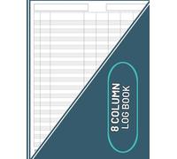 8 Column Log Book: Blank Multipurpose Excel Notebook to Track Daily Activity, Time, Income and Expenses, Inventory and Equipment, Visitors, Orders, ... and Mileage| Large 11”x8.5”, 110 Pages