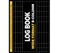 8 Column Log Book WIDE: Multipurpose Customizable Blank Large Ledger Notebook to Track Expenses, Inventory, Equipment, Sales, Orders, Income, ... Tasks • 110 Pages • 11 x 8.5" Horizontal