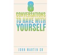 8 Conversations To Have With YOURSELF: Self- help