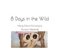 8 Days in the Wild: Hiking Mount Kilimanjaro