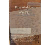 8 DIVISION 25 Infantry Brigade, Brigade Machine Gun Company and Brigade Trench Mortar Battery: 5 June 1915 - 1 January 1916 (First World War, War Diary, WO95/1732)