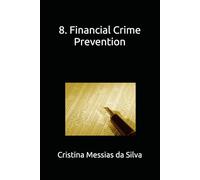 8. Financial Crime Prevention (Compliance Essentials)