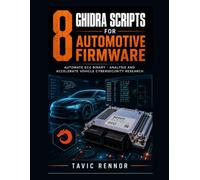 8 Ghidra Scripts for Automotive Firmware : Automate ECU Binary - Analysis and Accelerate Vehicle Cybersecurity Research