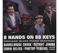 8 Hands On 88 Keys -- Chicago Blues Piano Masters (2003-06-18)