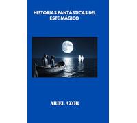 8 historias fantásticas del este mágico uruguayo