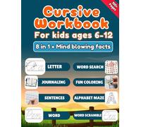 8 in 1 Cursive Workbook for Kids Ages 6-12: 8 in 1 Cursive Handwriting Practice Book For Kids - Letters, Words, Sentences, Coloring Pages, Word ... Maze to Improve Your Kids' Writing Skills