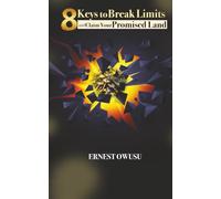 8 KEYS TO BREAK LIMITS AND CLAIM YOUR PROMISED LAND