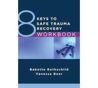 8 Keys to Safe Trauma Recovery Workbook: (8 Keys to Mental Health): 0
