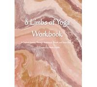 8 Limbs of Yoga: A Guided Journey Through Awareness, Breath, and Inner Growth