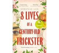 8 Lives of a Century-Old Trickster: Longlisted for the Women's Prize for Fiction 2024