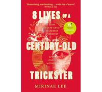 8 Lives of a Century-Old Trickster : Longlisted for the Women's Prize for Fiction 2024
