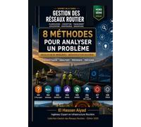 8 Méthodes pour Analyser un Problème: Résolution de problèmes en infrastructure routière - 24 cas pratiques, tableaux coût/avantage comparatifs et solutions justifiées (Gestion des Réseaux Routiers)