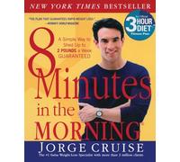 8 Minutes in the Morning(r): A Simple Way to Shed Up to 2 Pounds a Week Guaranteed