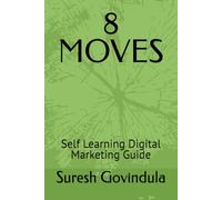 8 MOVES: Self Learning Digital Marketing Guide