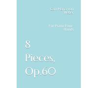 8 Pieces, Op.60: For Piano Four-Hands