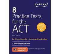 8 Practice Tests for the ACT: 1,700+ Practice Questions (Kaplan Test Prep)