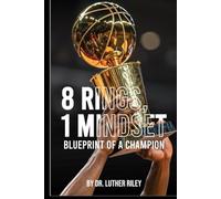 8 Rings, 1 Mindset: Blueprint of a Champion