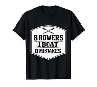 8 Rowers 1 Boat 0 Mistakes Rowing Crew Team Row Paddling T-Shirt