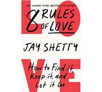 8 Rules of Love: How to Find it, Keep it, and Let it Go (Hardback) - Jay Shetty Book