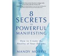 8 Secrets to Powerful Manifesting