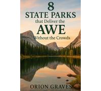8 State Parks that Deliver the AWE Without the Crowds