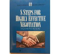 8 Steps for Highly Effective Negotiation: Letting the Other Person Have Your Way