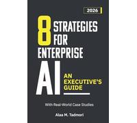 8 Strategies for Enterprise AI: An Executive's Guide
