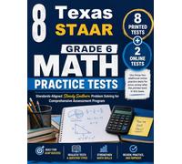 8 Texas STAAR Grade 6 Math Practice Tests: Standards-Aligned Bold But Careful Reasoning for State of Texas Assessments of Academic Readiness