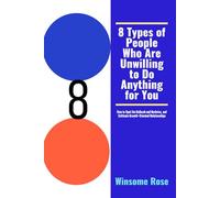 8 Types of People Who Are Unwilling to Do Anything for You: How to Spot the Hallurah and Narhviss, and Cultivate Positive Relationships