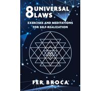 8 Universal Laws : Exercises and Meditations for Self-Realization