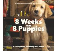 8 Weeks with 8 Puppies: A Photographic Journey by Mike Hosier