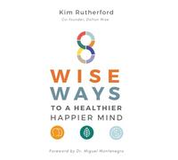 8 Wise Ways: To A Healthy Happier Mind