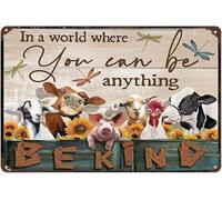 8"x12" Metal Sign in A World Where You Can Be Anything Be Kind Be Kind Farm Animal Funny Chicken Pig Cow Sunflowers Dragonfly Decor Wall Wall Art Poster Cute Sign Wall Decor