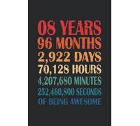 8 Years 96 Months Years Of Being Awesome: Funny 8 Year Old Gifts Ideas / Journal / Notebook / Diary birthday present journal / Alternative birthday greeting card for boys & girls