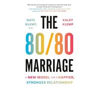 80/80 Marriage, The: A New Model for a Happier, Stronger Relationship