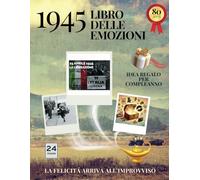 80 anni Libro delle emozioni 1945 Idea regalo compleanno: Un tuffo nei ricordi del passato come originale biglietto di auguri (Anno per Anno: Storie e Ricordi di una Vita)
