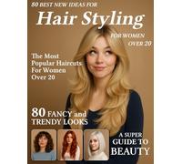 80 Best New Ideas for Hair Styling for Women Over 20: Low-Maintenance Looks for Every Face Shape - Hair Style Magazine to Find Your New Style for Young Women