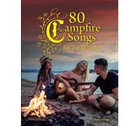 80 Campfire Songs for Tin Whistle (Songbook for Tin Whistle)