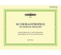 80 Chorale Preludes by German Masters of the 17th and 18th Centuries (Organ) (EP4448): Zum gottesdienstlichen Gebrauch (Edition Peters)