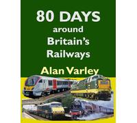 80 Days around Britain's Railways