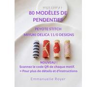 80 Diagrammes élégants pour pendentifs - Modèles de Perles Miyuki - collier: Instructions étape par étape du point peyote, Codes Couleurs Delica 11/0 ... Débutants et Confirmé (Beaded Jewelry & More)