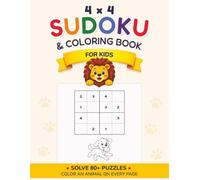 80+ Easy 4×4 Sudoku for Kids: A First Sudoku Book with Cute Animals to Color (Kids Sudoku)