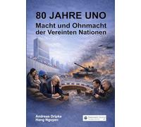 80 Jahre UNO: Macht und Ohnmacht der Vereinten Nationen