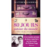 80 jours autour du monde: LE DÉFI DE NELLIE BLY ET ELIZABETH BISLAND