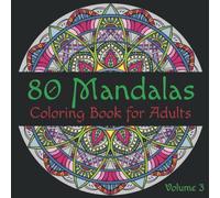 80 Mandalas: Adult Coloring Book for Stress Relief and Relaxation (Vol 3)