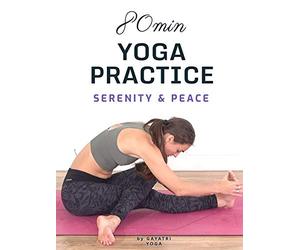 80 Min Yoga Practice - Serenity & Peace - Gayatri Yoga
