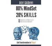 80% MindSet 20% Skills: Life Transformation in 9 Days!