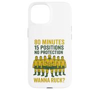 80 Minutes 15 Positions No Protection Wanna Ruck? Case for iPhone 15